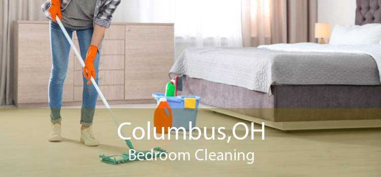 Columbus,OH Bedroom Cleaning