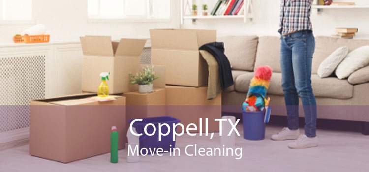 Coppell,TX Move-in Cleaning