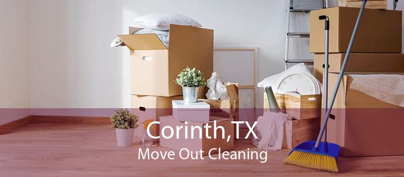 Corinth,TX Move Out Cleaning