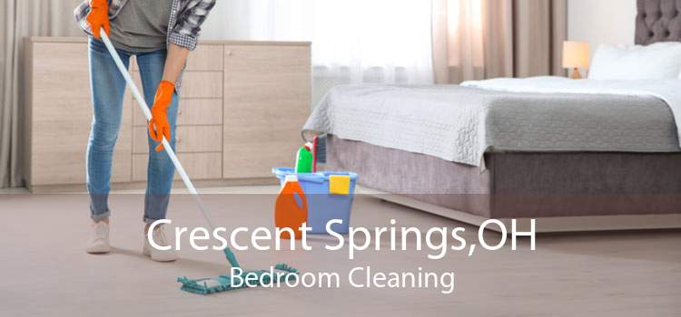 Crescent Springs,OH Bedroom Cleaning