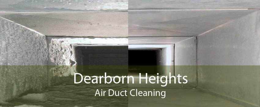 Dearborn Heights Air Duct Cleaning