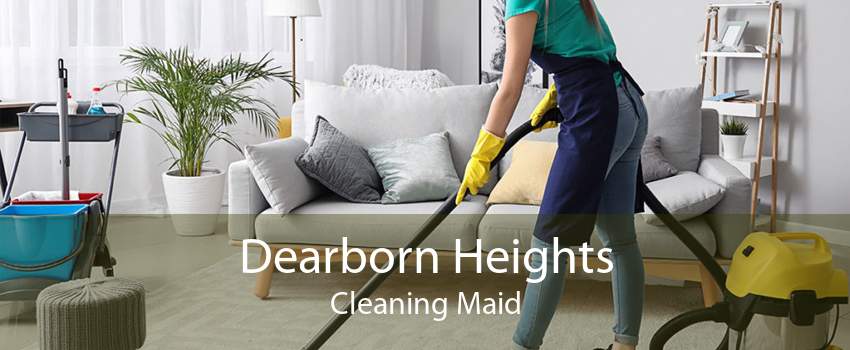 Dearborn Heights Cleaning Maid