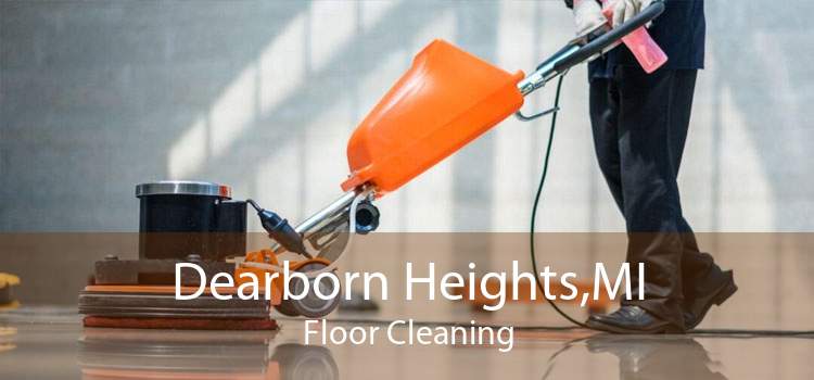 Dearborn Heights,MI Floor Cleaning