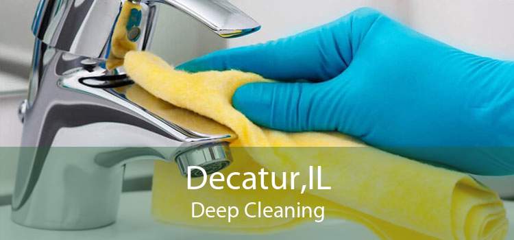 Decatur,IL Deep Cleaning