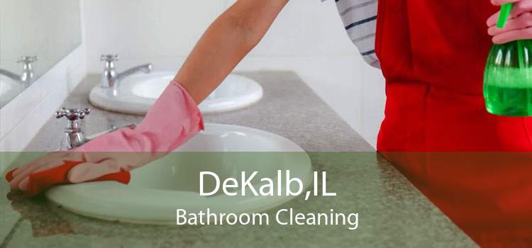 DeKalb,IL Bathroom Cleaning