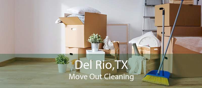 Del Rio,TX Move Out Cleaning
