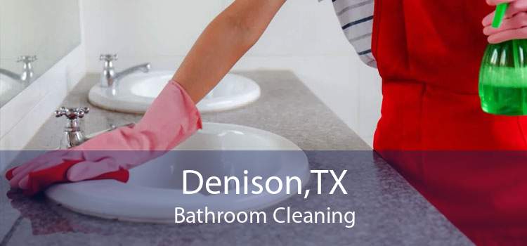 Denison,TX Bathroom Cleaning
