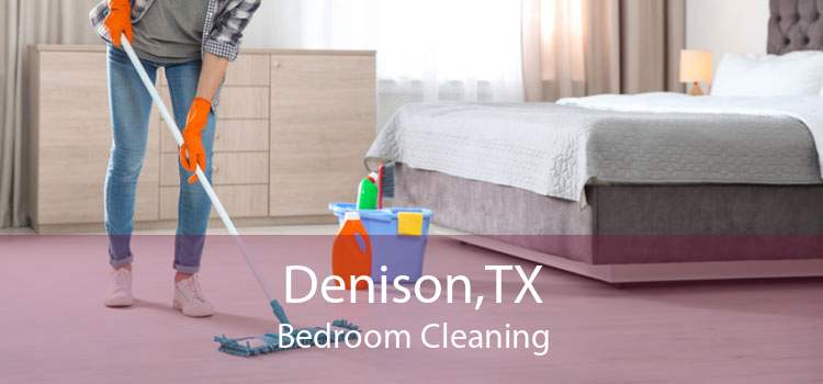 Denison,TX Bedroom Cleaning