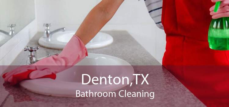 Denton,TX Bathroom Cleaning