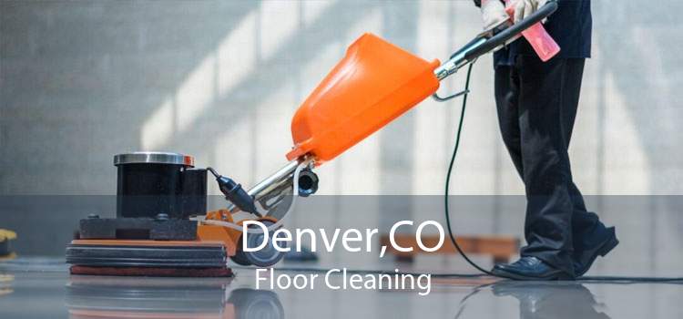 Denver,CO Floor Cleaning