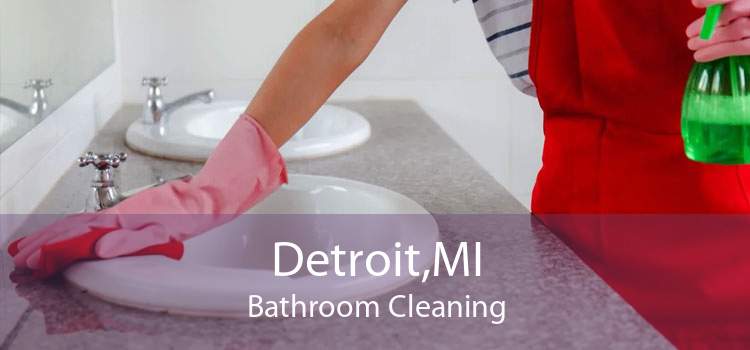 Detroit,MI Bathroom Cleaning