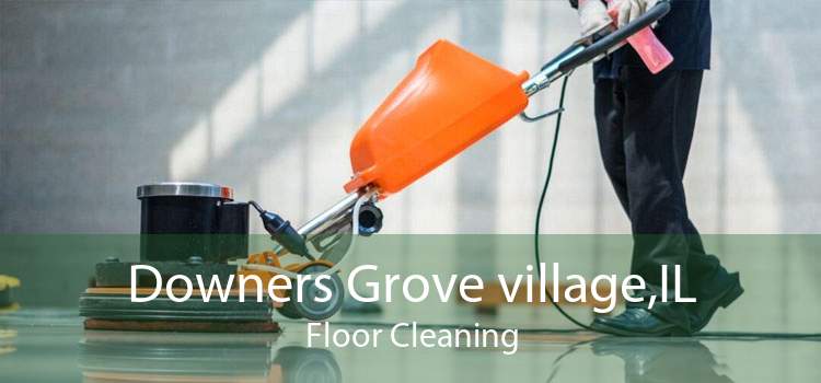 Downers Grove village,IL Floor Cleaning
