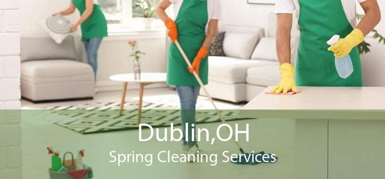 Dublin,OH Spring Cleaning Services