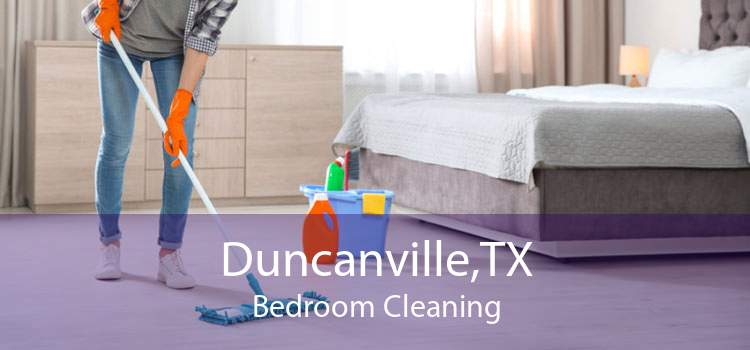 Duncanville,TX Bedroom Cleaning