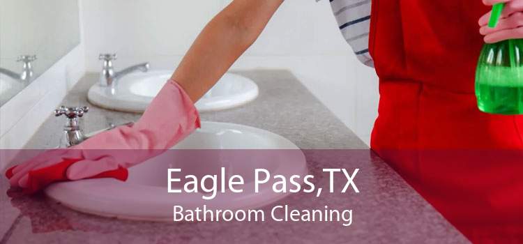 Eagle Pass,TX Bathroom Cleaning