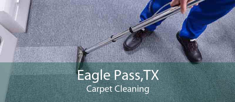 Eagle Pass,TX Carpet Cleaning