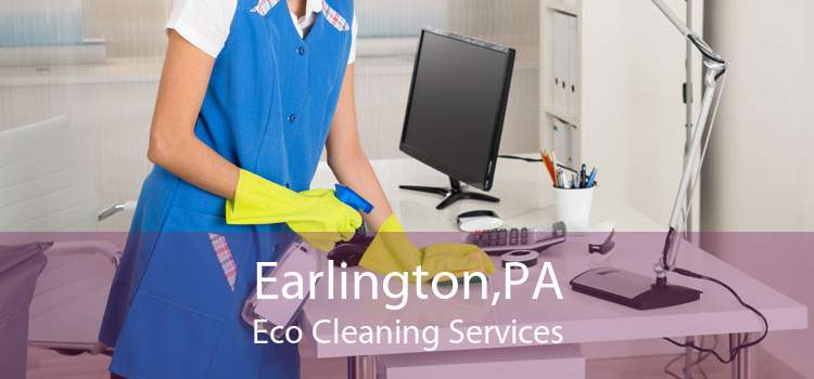 Earlington,PA Eco Cleaning Services