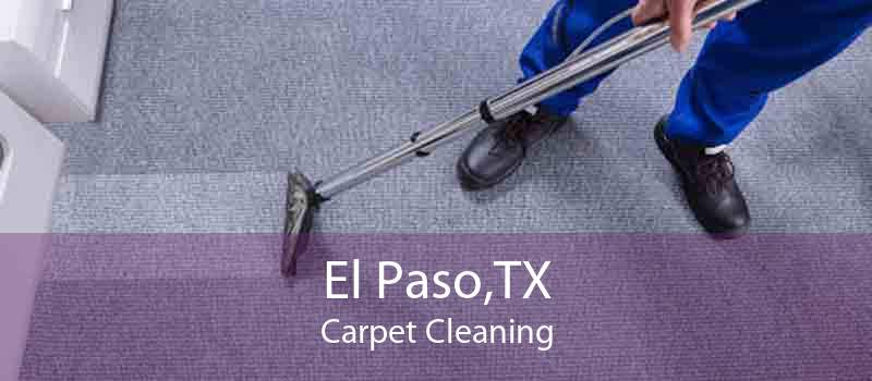 El Paso,TX Carpet Cleaning