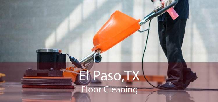 El Paso,TX Floor Cleaning