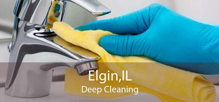 Elgin,IL Deep Cleaning