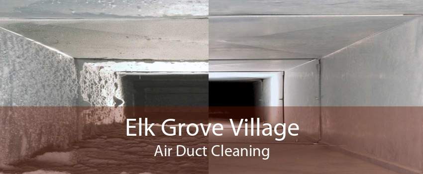 Elk Grove Village Air Duct Cleaning