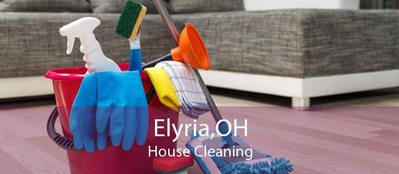 Elyria,OH House Cleaning
