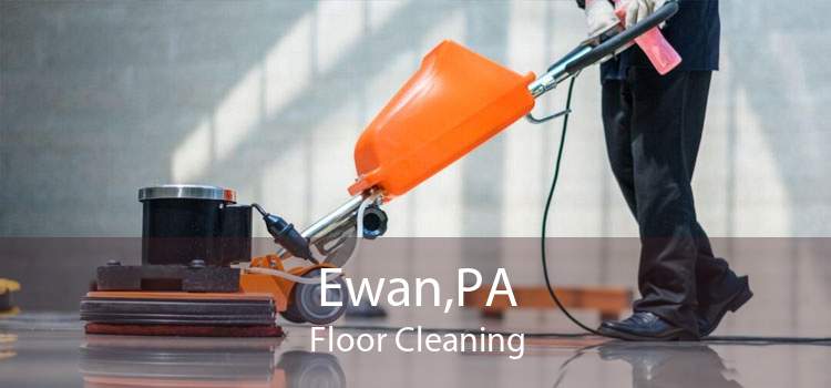 Ewan,PA Floor Cleaning
