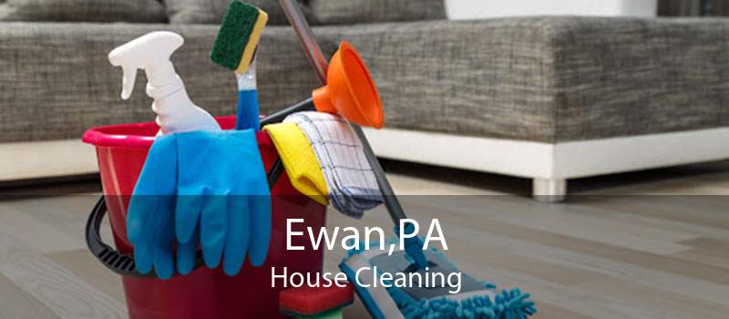 Ewan,PA House Cleaning