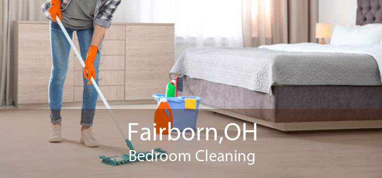 Fairborn,OH Bedroom Cleaning