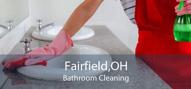 Fairfield,OH Bathroom Cleaning