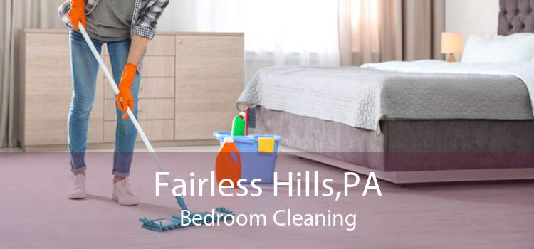 Fairless Hills,PA Bedroom Cleaning