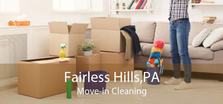 Fairless Hills,PA Move-in Cleaning