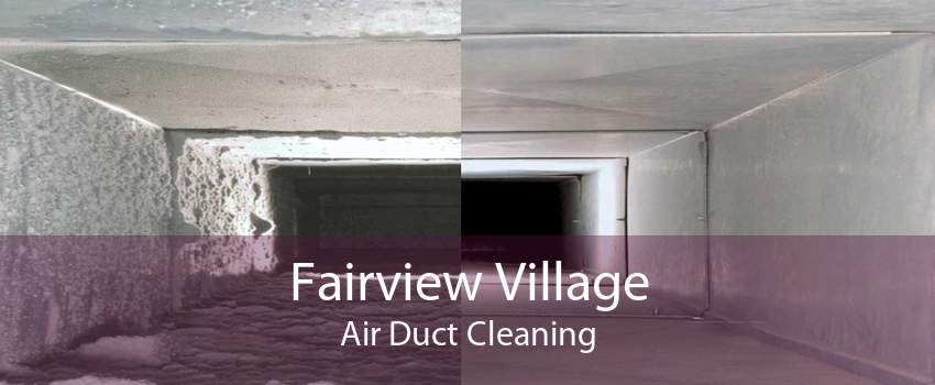 Fairview Village Air Duct Cleaning