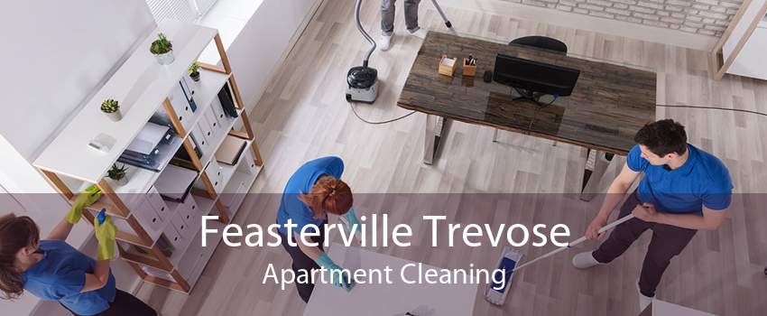 Feasterville Trevose Apartment Cleaning