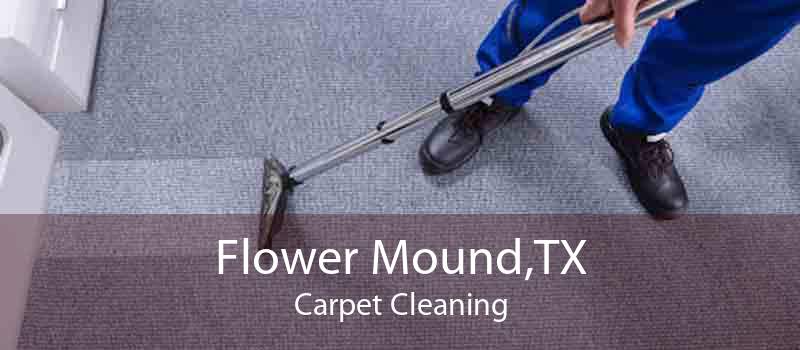 Flower Mound,TX Carpet Cleaning