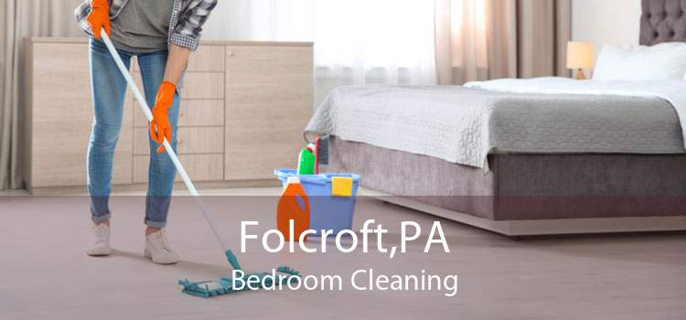 Folcroft,PA Bedroom Cleaning