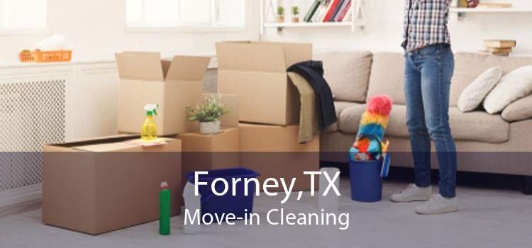 Forney,TX Move-in Cleaning