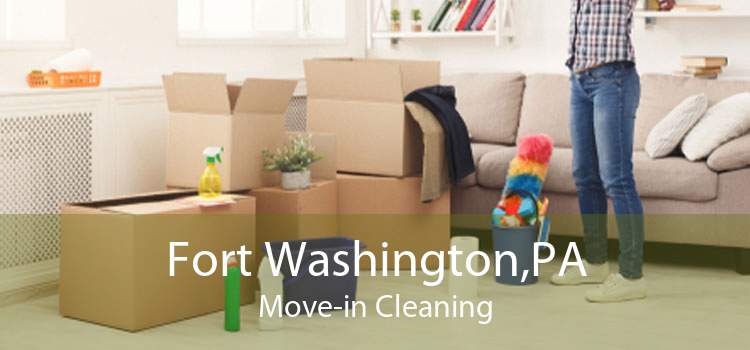 Fort Washington,PA Move-in Cleaning