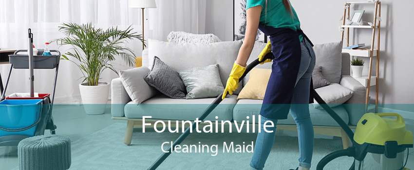 Fountainville Cleaning Maid