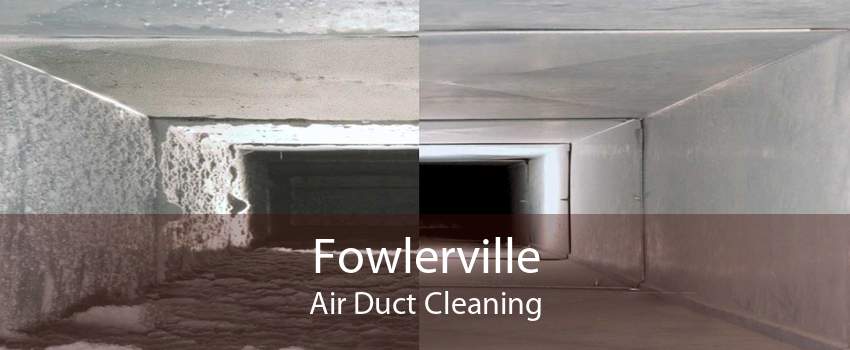 Fowlerville Air Duct Cleaning