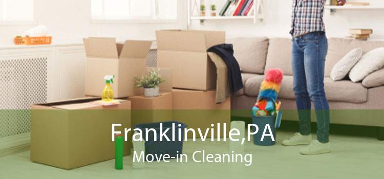 Franklinville,PA Move-in Cleaning