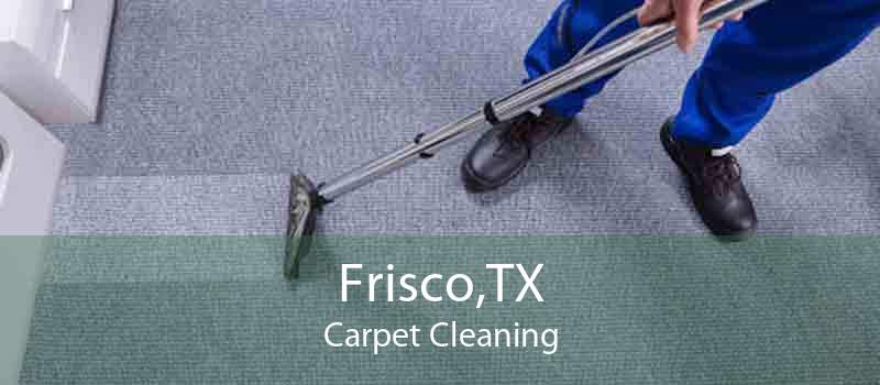 Frisco,TX Carpet Cleaning