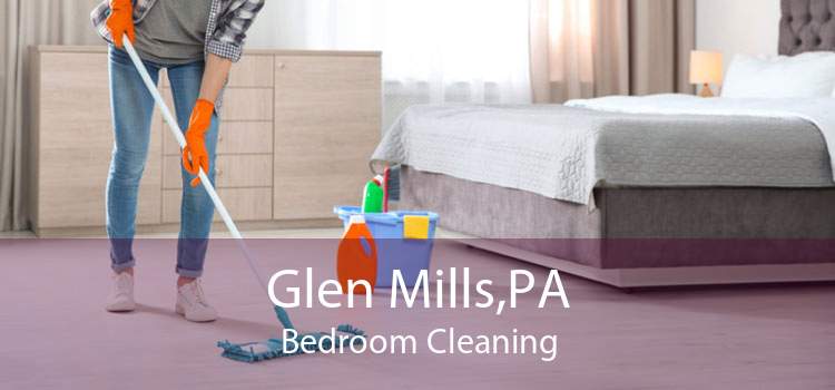 Glen Mills,PA Bedroom Cleaning