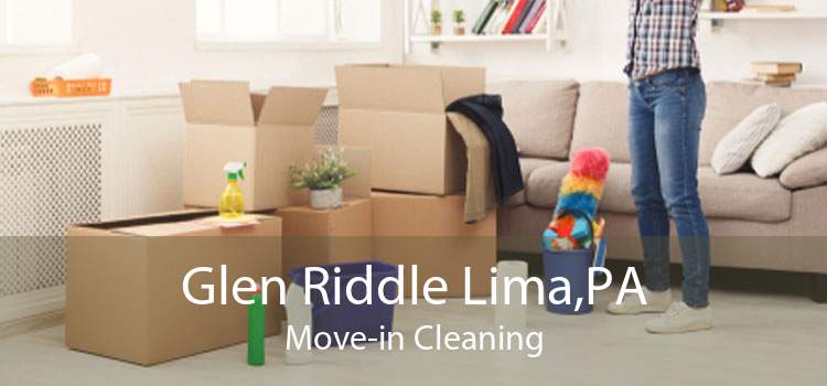 Glen Riddle Lima,PA Move-in Cleaning
