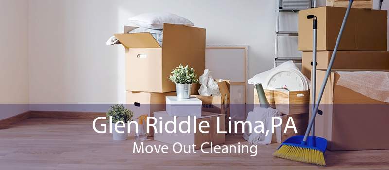 Glen Riddle Lima,PA Move Out Cleaning