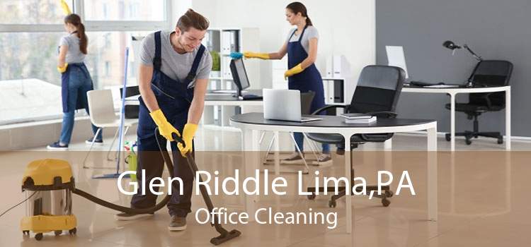 Glen Riddle Lima,PA Office Cleaning