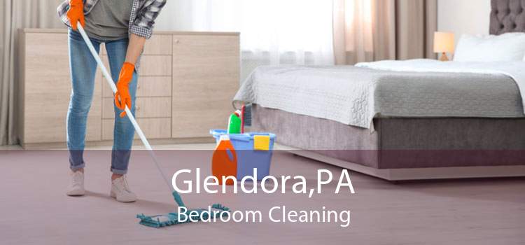 Glendora,PA Bedroom Cleaning
