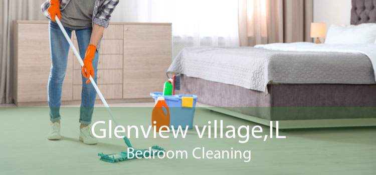 Glenview village,IL Bedroom Cleaning