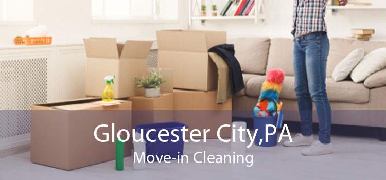 Gloucester City,PA Move-in Cleaning