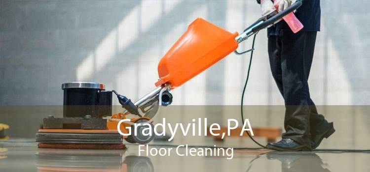 Gradyville,PA Floor Cleaning